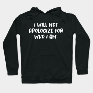 I will not apologize self confidence tshirt Hoodie